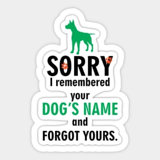 sorry i remembered your dog’s name and not yours Sticker